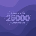 Thank you 25000 subscribers 25k subscribers celebration