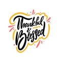 Thankful and Blessed. Modern calligraphy phrase. Black color vector illustration. Royalty Free Stock Photo