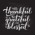 Thankful Grateful Blessed calligraphy hand lettering on chalkboard background. Thanksgiving Day inspirational quote Royalty Free Stock Photo