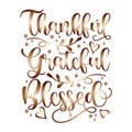 Thankful Grateful Blessed - Inspirational Thanksgiving day handwritten quote, lettering message. Royalty Free Stock Photo