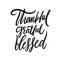 Thankful, grateful, blessed phrase thanksgiving day. Hand drawn vector lettering. Royalty Free Stock Photo