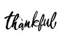 Thankful text on white background. Calligraphy lettering Modern brush calligraphy. Vector
