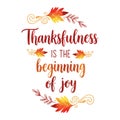 Thankfulness is the Beginning of Joy,Autumn Thankfulness Saying Royalty Free Stock Photo