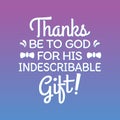 Thanks be to god for his indescribable gift from 2 corinthians. Bible quote