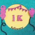 Thanks 1000 followers with balloons and flags. thanks to friends on social networks