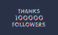 Thanks 100000 followers, 100K followers celebration modern colorful design