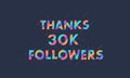 Thanks 30K followers, 30000 followers celebration modern colorful design