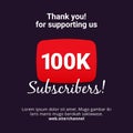 Thanks 100k subscribers celebration background design. 100 thousands subscriber vector template for web post or social media story Royalty Free Stock Photo