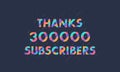 Thanks 300000 subscribers, 300K subscribers celebration modern colorful design Royalty Free Stock Photo