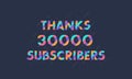 Thanks 30000 subscribers, 30K subscribers celebration modern colorful design