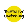 Thanks for watching cover with yellow circle isolated on white bacground.eps