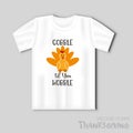 Thanksgiving Day.Turkey with the inscription Gobble til You Wobble. Vector illustration with t-shirt mockup