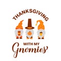 Thanksgiving with my gnomies. Fall gnomes quote lettering. Cute cartoon characters. Vector template for banner, poster