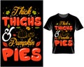 Thick thighs and pumpkin pies, Fall Thanksgiving quote typography t shirt and mug design vector illustration