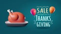 Thanksgiving sale banner with 3d roast turkey on a dish and air balloons. Vector illustration
