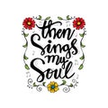 Then sings my soul motivational quote.