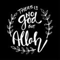 There is no god but Allah lettering.