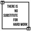 There is no substitute for hard work vector illustrarton