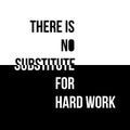 There is no substitute for hard work vector illustrarton