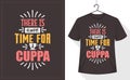 There is Always Time for a Cuppa, Tea lover t-shirt design Royalty Free Stock Photo