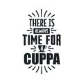 There is Always Time for a Cuppa, Tea quotes Royalty Free Stock Photo