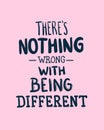 Theres nothing wrong with being different vector Royalty Free Stock Photo
