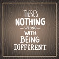 Theres nothing wrong with being different vector Royalty Free Stock Photo