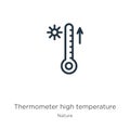 Thermometer high temperature icon. Thin linear thermometer high temperature outline icon isolated on white background from nature