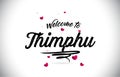 Thimphu Welcome To Word Text with Handwritten Font and Pink Heart Shape Design