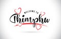 Thimphu Welcome To Word Text with Handwritten Font and Red Love