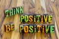 Think be positive attitude work hard together