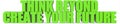 Think Beyond Create Your Future, 3d text