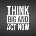 Think big and act now. successful quote with modern background vector Royalty Free Stock Photo