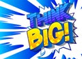 Think Big! Comic book words. Business, motivation.