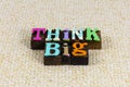 Think big idea success business design creative positive thinking attitude