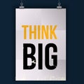 Think big. Inspirational typographic motivational quote poster