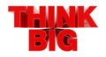 THINK BIG red word on white background illustration 3D rendering Royalty Free Stock Photo