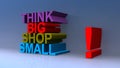 Think big shop small on blue