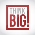 Think big square text sign concept illustration