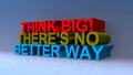 Think big there`s no better way on blue Royalty Free Stock Photo