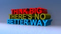 Think big there`s no better way on blue Royalty Free Stock Photo