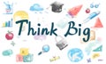 Think Big Thinking Visionary Attitude Inspiration Concept Royalty Free Stock Photo