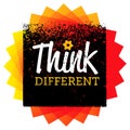 Think Different. Creative Brush Vector Typography Sign Concept