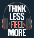 Think Less Feel More