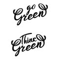 Think Green, Go green lettering icon. Ecological design. Recycled eco zero waste lifestyle. Recycle Reuse Reduce concept