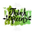 Think green - handwritten lettering calligraphy in the sketch hand drawn. Royalty Free Stock Photo