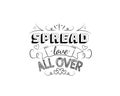Spread love all over, vector. Motivational inspirational quotes. Positive thinking, affirmations. Wording design isolated Royalty Free Stock Photo