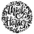 Think harder, hand lettering. Poster quotes.