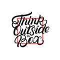 Think outside the box hand written lettering poster. Royalty Free Stock Photo