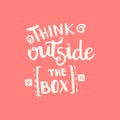 Think outside the box handwriting monogram calligraphy. Phrase poster graphic desing. Black and white engraved ink art. Royalty Free Stock Photo